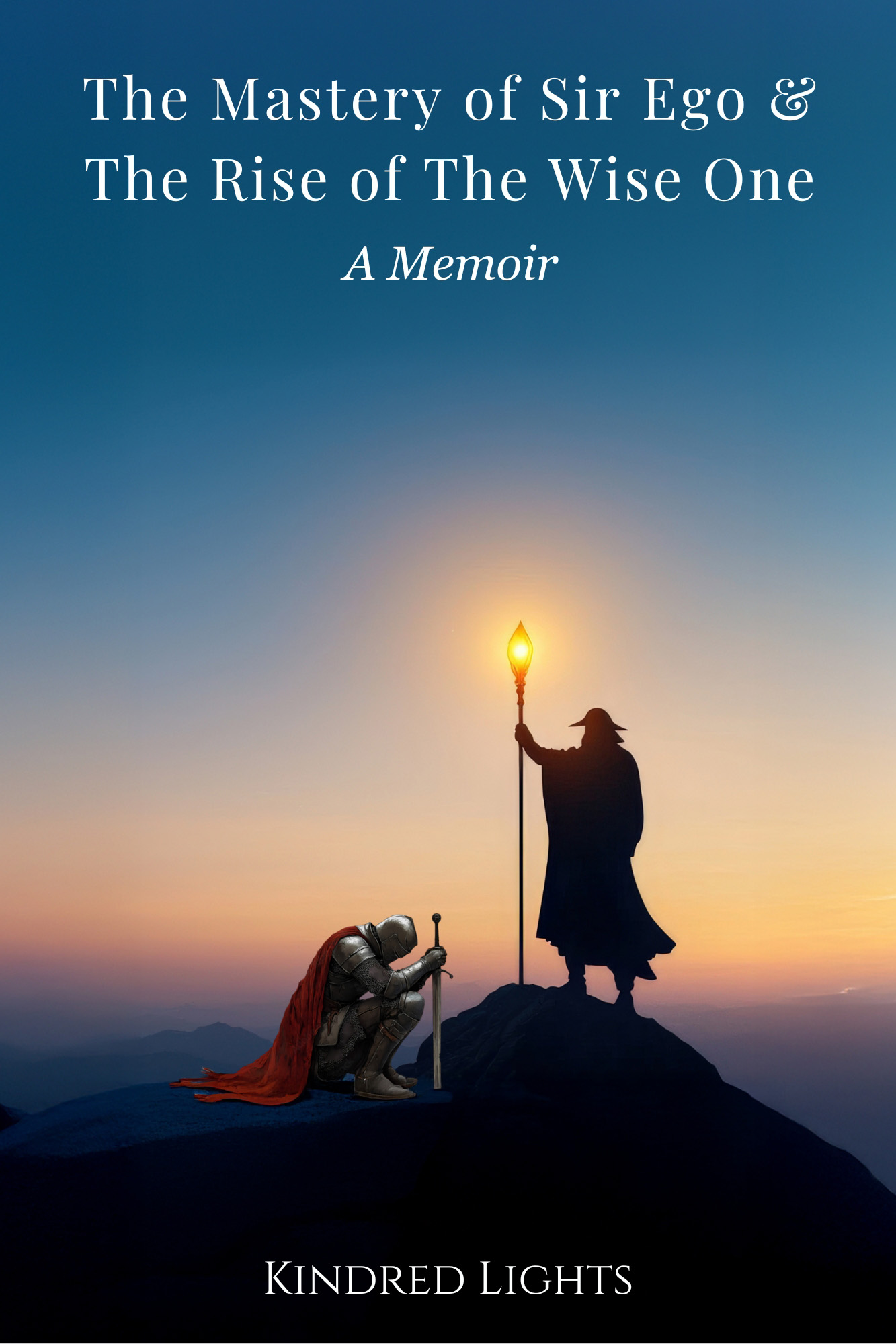The Mastery of Sir Ego and the Rise of the Wise One — memoir cover by Kindred Lights